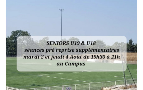 2 séances le 2 et 4 août pour les SENIORS  &amp; U19 U18 !